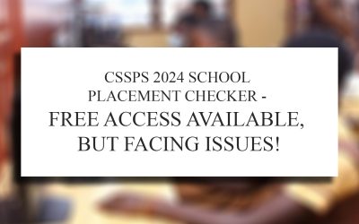 CSSPS 2024 School Placement Checker – Free Access Available, But Facing Issues