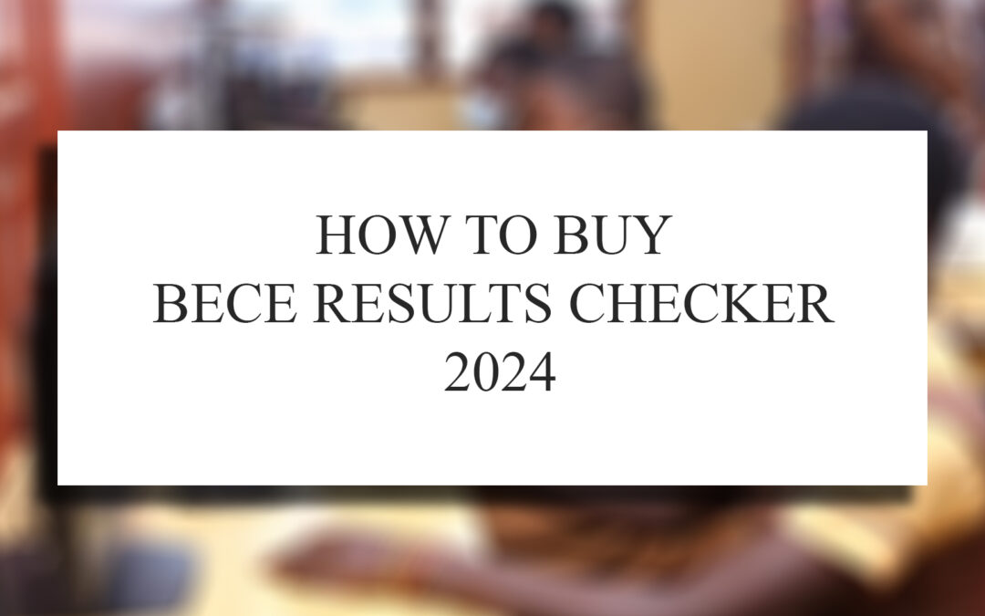 How to buy BECE results checker 2024